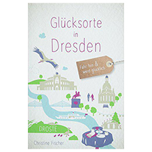 Droste Verlag Glücksorte in Dresden